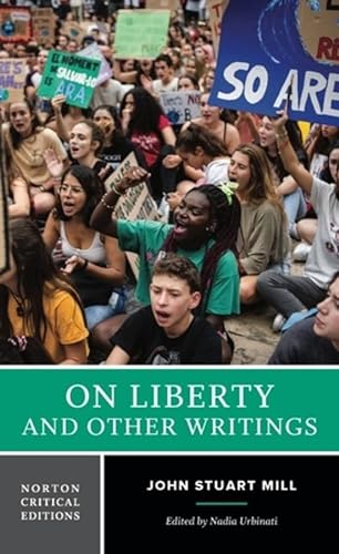 On Liberty and Other Writings: A Norton Critical Edition (Norton Critical Editions, Band 0)